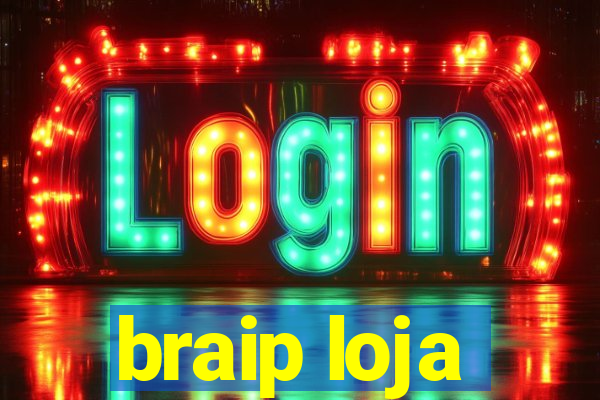 braip loja